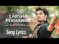 Larsha Pekhawar With English Lyrics | Ali Zafar ft. Gul Panra & Fortitude Pukhtoon | Pashto Song