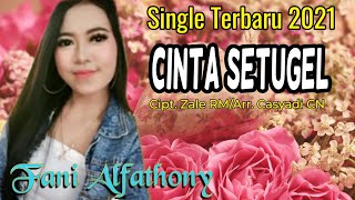 Download lagu Tarling Terbaru 2021 // Cinta Setugel - Fani Alfathoni Cipt. Zale RM // Video Lirik mp3