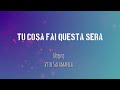 TU COSA FAI QUESTA SERA- Noemi, Vito Salamanca (Testo/Lyricvideo)