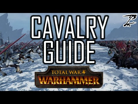 CAVALRY GUIDE! - Total War: Warhammer Beginners Guide
