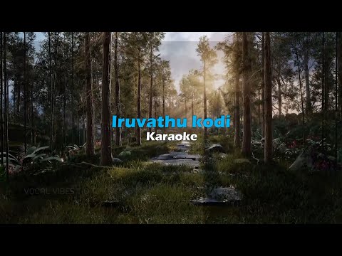 Iruvathu Kodi (Karaoke)...