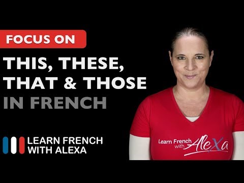 How to say THIS, THAT, THESE & THOSE in French