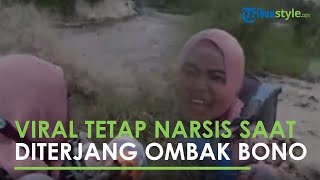 Viral Sempat Histeris Terseret Ombak, Wanita ini Tetap Narsis saat Diterjang Ombak Bono