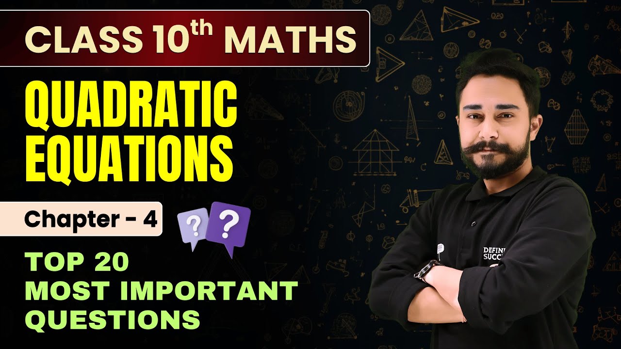 📃 Quadratic Equations - Top 20 Most Important Questions | Class 10 Maths Chapter 4 | CBSE 2024-25 🎯