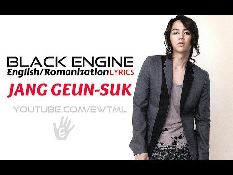 BLACK ENGINE - LYRICS (ENGLISH & ROMANIZATION) - JANG GEUN SUK