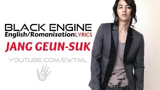 BLACK ENGINE - LYRICS (ENGLISH & ROMANIZATION) - JANG GEUN SUK