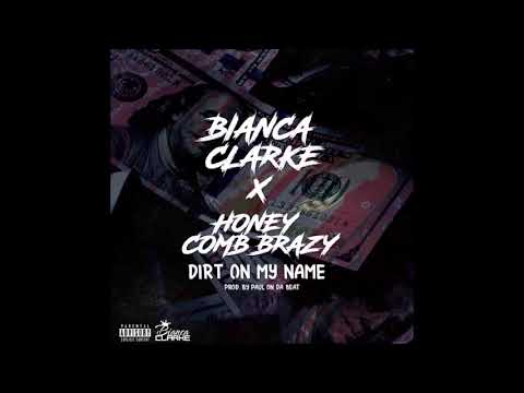 HoneyCombBrazy ft. Bianca Clarke Dirt On My Name