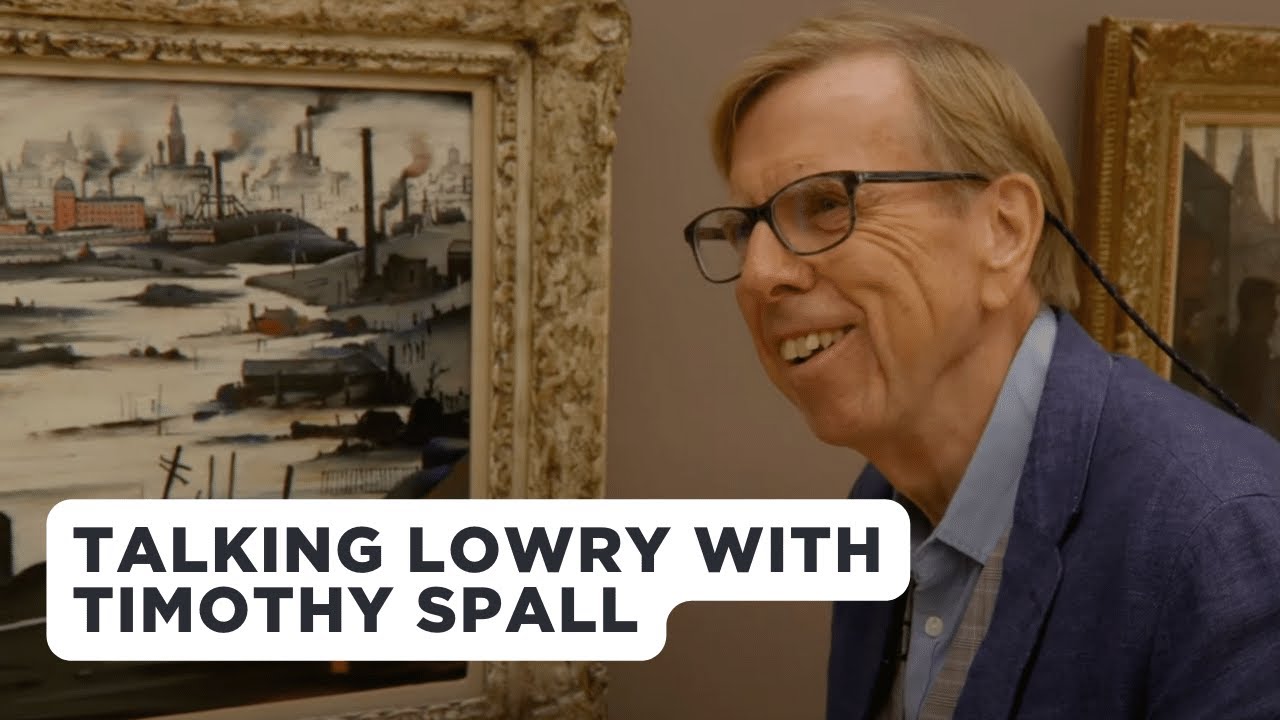 Looking at Lowry with Timothy Spall | L.S Lowry Exhibition
