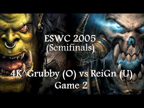 Warcraft 3 - ESWC 2005 (Semifinals) 4K^Grubby (O) vs ReiGn (U) Game 2
