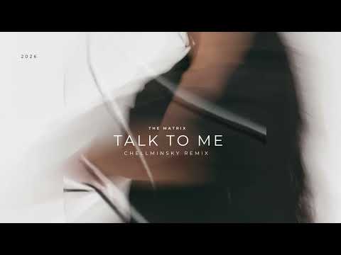 The Matrix - Talk To Me (CHELLMINSKY BREAKBEAT REMIX 2026)