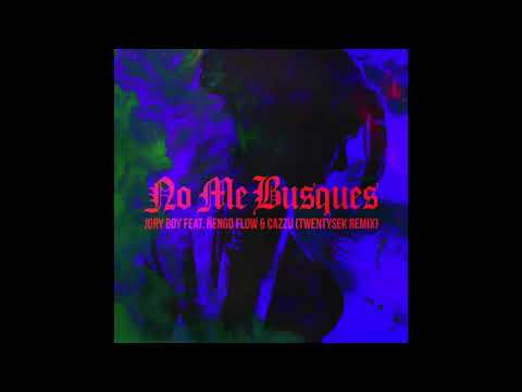 No Me Busques - Jory Boy Feat. Ñengo Flow & Cazzu - 20sek Remix