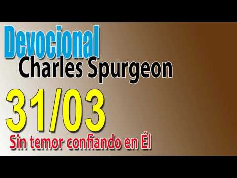 Devocional Charles Spurgeon 31/03 - Sin temor confiando en Él