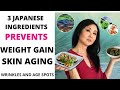 3 Japanese INGREDIENTS Prevent WEIGHT GAIN, SKIN AGING (wrinkles /dark spots) Nori, Wakame, Kombu)