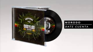 Morodo - Date Cuenta (Dubplate BABYLON SOUND)