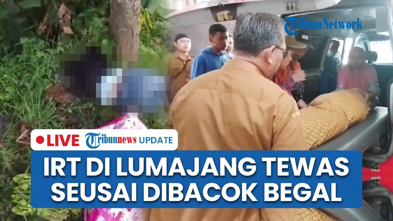 LIVE: IRT di Lumajang Ditemukan Tewas dengan Luka Bacok di Kepala, Motor Raib Diduga Korban Begal