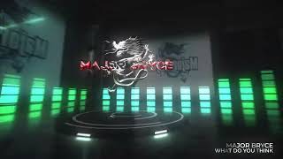 Download lagu MAJOR BRYCE - WHAT DO YOU THINK mp3