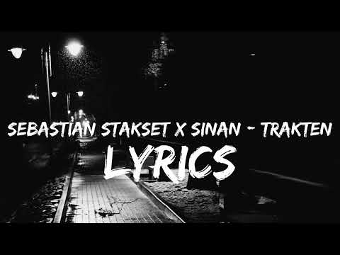 Sebastian Stakset x SINAN - Trakten (Lyrics)