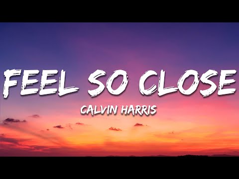 Calvin Harris - Feel So Close (Lyrics)