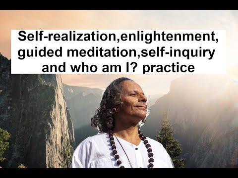 Self-realization, enlightenment,guided meditation,self-inquiry and who am I ? practice. Просветление