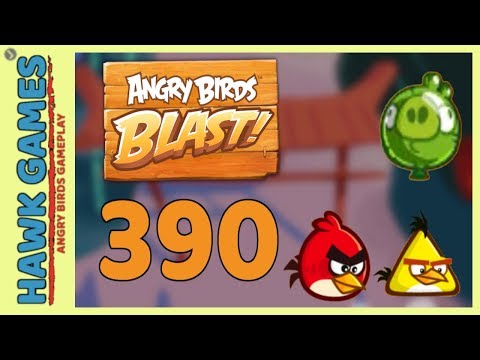 Angry Birds Blast Level 390 - 3 Stars Walkthrough, No Boosters