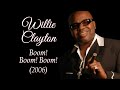 Willie Clayton "Boom, Boom, Boom" w-lyrics (2006)