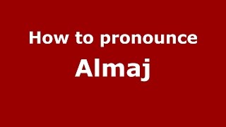 How to pronounce Almăj