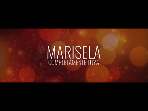 Marisela - Completamente Tuya (Video Lyric)
