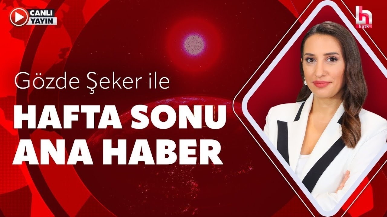 Gözde Şeker ile Hafta Sonu Ana Haber (25 Nisan 2026)