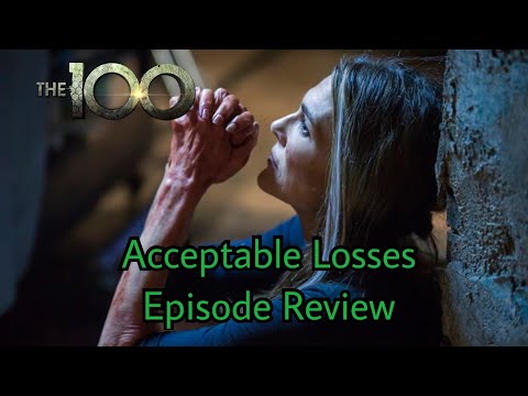 The 100 Season 5 Episode 7 Acceptable Losses Episode Review