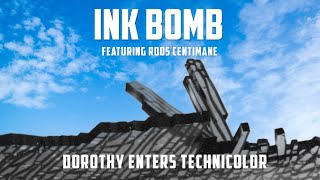 Ink Bomb - Dorothy Enters Technicolor video