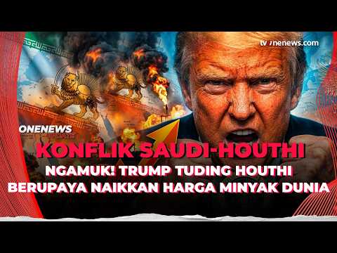 Trump Tuduh Houthi Sengaja Picu Kenaikan Harga Minyak Dunia | OneNews Update