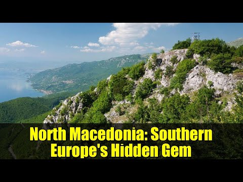 North Macedonia: Southern Europe's Hidden Gem | Travel Guide