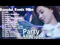 REMIX DANGDUT NOSTALGIA SLOW PILIHAN 2020