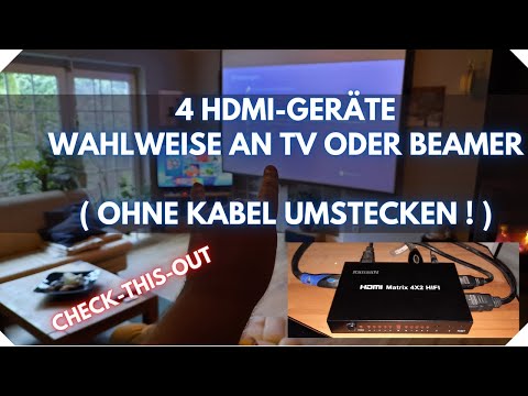 4 HDMI-Geräte wahlweise an TV und/oder Beamer. Ohne Kabel umstecken! ( HDMI Matrix / Splitter ).