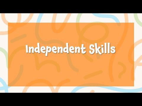 Independent Skills
