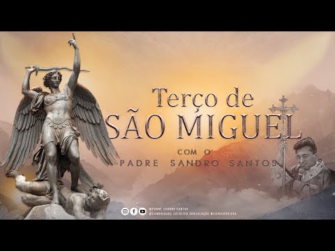 PODEROSO TERÇO DE SÃO MIGUEL ARCANJO | 26 DE JUNHO | Padre Sandro Santos