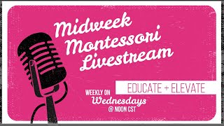 Midweek Montessori Livestream