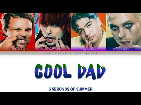 5 Seconds Of Summer 'COOL DAD' Lyrics [Color Coded ENG_ESP]