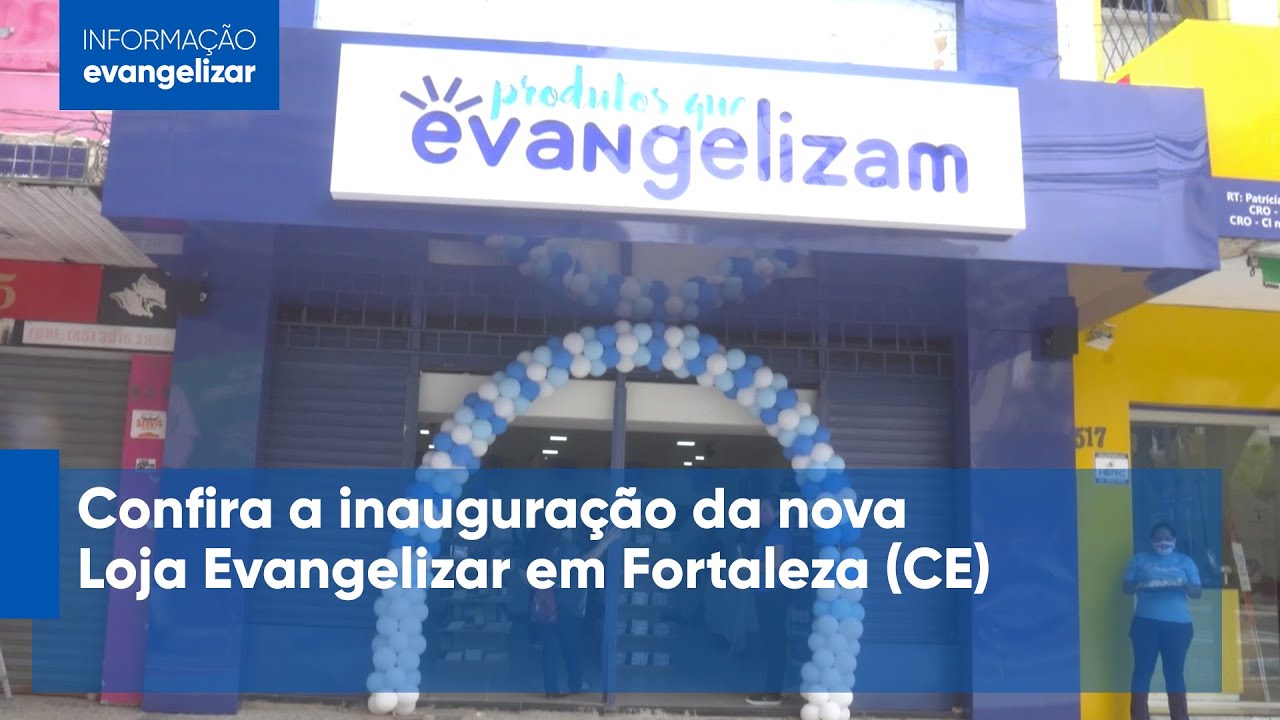 Confira a inauguração da nova Loja Evangelizar em Fortaleza (CE)