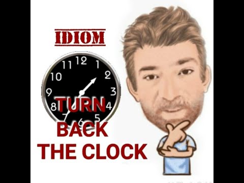 English Tutor Nick P Idioms (543) Turn Back the Clock - Four Meanings - Origin