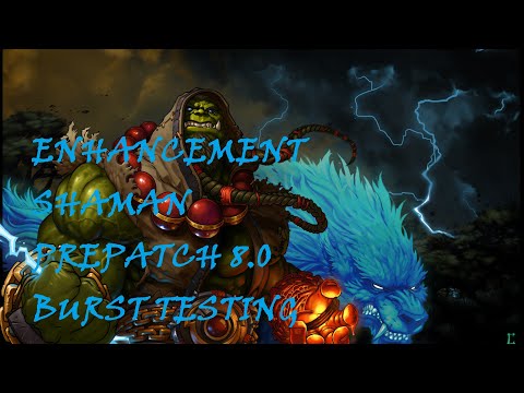 BFA Enhancement Shaman ONESHOT BURST Guide Prepatch 8.0