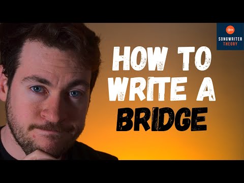 How To Write A Bridge: What Makes A Good Bridge?