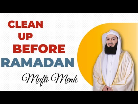 Clean Up Before Ramadan |Mufti Menk |@HASBI ALLAH