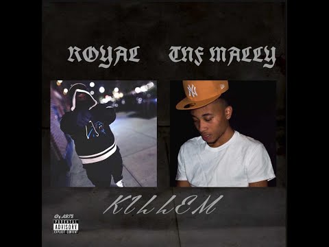 Royal x TnfMally - Killem