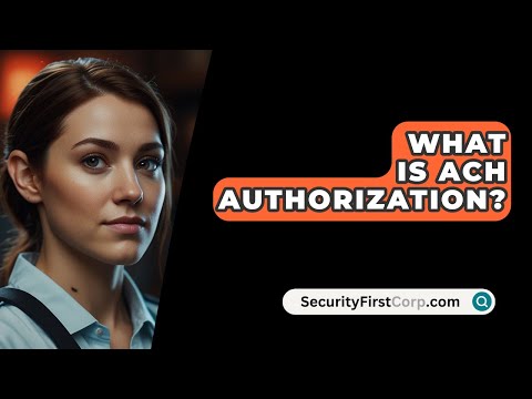 What Is Ach Authorization? - SecurityFirstCorp.com