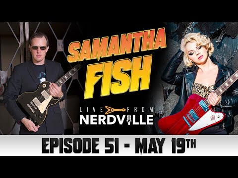 Live From Nerdville with Joe Bonamassa - Episode 51 - Samantha Fish