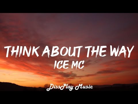Ice MC - Think About The Way (lyrics)