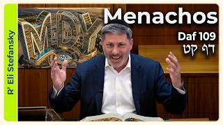 Daf Yomi Menachos Daf 109 by R' Eli Stefansky
