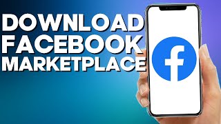 How to Download Facebook Marketplace on Facebook Mobile App