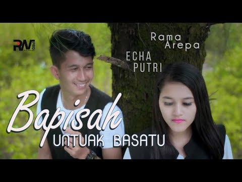 Rama Arepa feat Echa Putri - Bapisah Untuak Basatu (Official Music Video)
